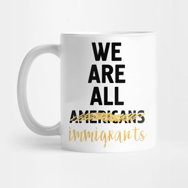 WE ARE ALL IMMIGRANTS by deificusArt